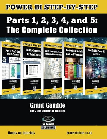 power bi step by step parts 1 2 3 4 and 5 the complete collection a comprehensive guide to power bi tools and