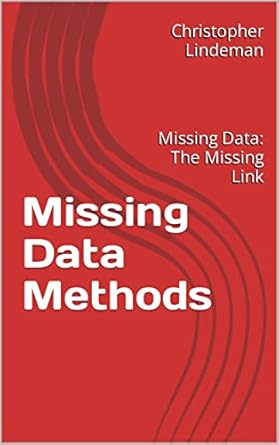 missing data methods missing data the missing link 1st edition christopher lindeman b0bc29ncd1