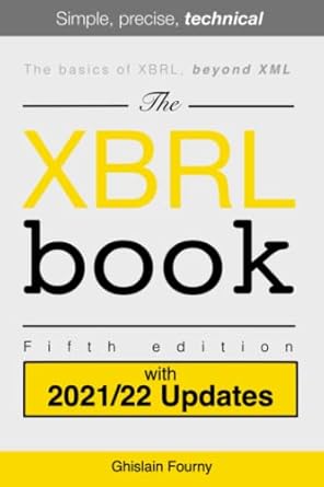 the xbrl book simple precise technical 1st edition ghislain fourny b09xz7l56x, 979-8802572788