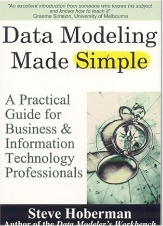 data modeling made simple a practical guide for business and information technology professionals 1st edition