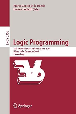 logic programming 24th international conference iclp 2008 udine italy december 9 13 2008 proceedings 2009th