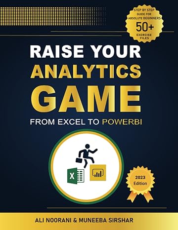 raise your analytics game from excel to powerbi 1st edition ali noorani ,muneeba sirshar b0b45c7j53,