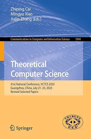 theoretical computer science 41st national conference nctcs 2023 guangzhou china july 21 23 2023 1st edition