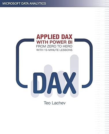 applied dax with power bi from zero to hero with 15 minute lessons 1st edition teo lachev 1733046100,