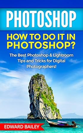 photoshop how to do it in photoshop the best photoshop and lightroom tips and tricks for digital