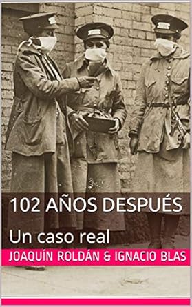 102 anos despues un caso real 1st edition joaquin roldan ,ignacio blas b08b4tr1cw