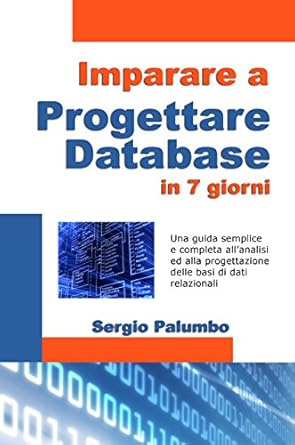 imparare a progettare database in 7 giorni 1st edition sergio palumbo b07crllh6h