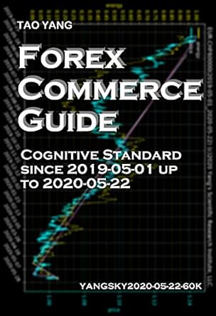 forex commerce guide cognitive standard since 2019 05 01 up to 2020 05 22 1st edition tao yang ,yang's