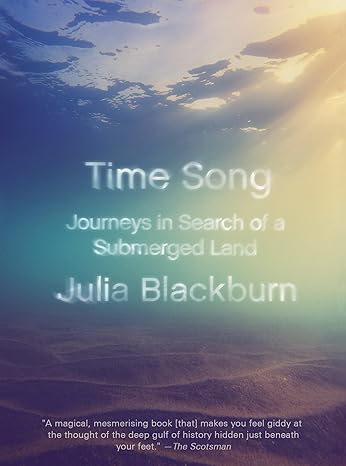 time song journeys in search of a submerged land 1st edition julia blackburn ,enrique brinkmann 1101974648,