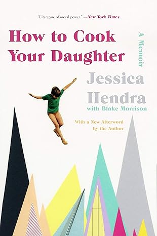 how to cook your daughter a memoir 1st edition jessica hendra 0062888331, 978-0062888334