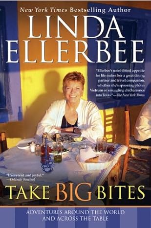 take big bites adventures around the world and across the table 1st edition linda ellerbee 0425209733,