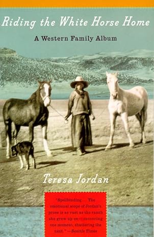 riding the white horse home a western family album 1st edition teresa jordan 0679751351, 978-0679751359