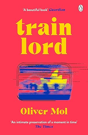 train lord the astonishing true story of one mans journey to getting his life back on track 1st edition