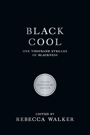 black cool one thousand streams of blackness original edition rebecca walker ,henry louis gates jr