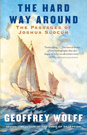 the hard way around the passages of joshua slocum 1st edition geoffrey wolff 0307745457, 978-0307745453