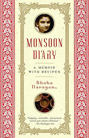 monsoon diary a memoir with recipes 1st edition shoba narayan 0812971078, 978-0812971071