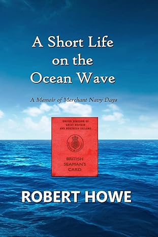 a short life on the ocean wave null edition robert howe 0244770247, 978-0244770242