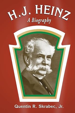 h j heinz a biography 1st edition quentin r skrabec jr 078644178x, 978-0786441785