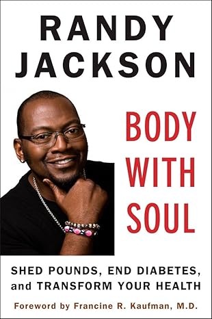 body with soul shed pounds end diabetes and transform your health 1st edition randy jackson 0452295653,