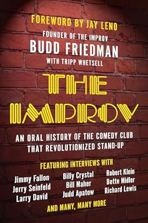 the improv an oral history of the comedy club that revolutionized stand up 1st edition budd friedman ,tripp