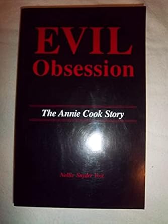 evil obsession the annie cook story likely 1st edition nellie snyder yost 0939644843, 978-0939644841