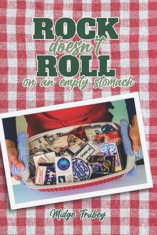 rock doesnt roll on an empty stomach stories and recipes from a rockin cooks journey fueling americas biggest