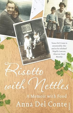 risotto with nettles a memoir with food 1st edition anna del conte 0099505991, 978-0099505990