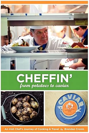 cheffin from potatoes to caviar 1st edition brendan cronin 0985144505, 978-0985144500