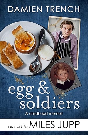 egg and soldiers a childhood memoir by damien trench 1st edition miles jupp 1472239903, 978-1472239907