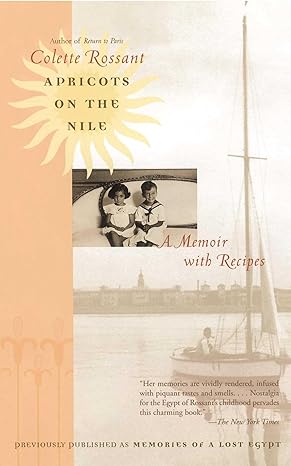 apricots on the nile a memoir with recipes 1st edition colette rossant 0743475615, 978-0743475617