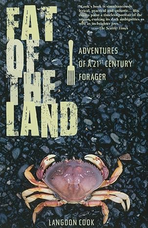 fat of the land adventures of a 21st century forager 1st edition langdon cook 1594850860, 978-1594850868