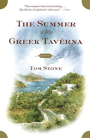 the summer of my greek taverna a memoir 1st edition tom stone 074324771x, 978-0743247719