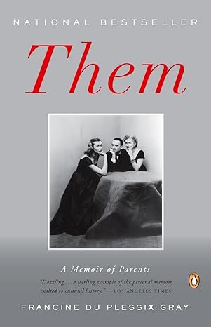 them a memoir of parents 1st edition francine du plessix gray 0143037196, 978-0143037194