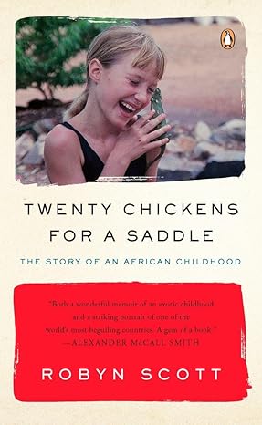 twenty chickens for a saddle the story of an african childhood 1st edition robyn scott 014311509x,