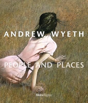 andrew wyeth people and places 1st edition thomas padon ,karen baumgartner 0847859088, 978-0847859085