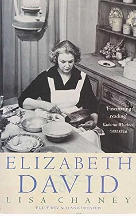 writing at the kitchen table the authorized biography of elizabeth david new edition artemis cooper