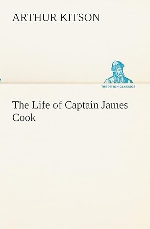 the life of captain james cook 1st edition arthur kitson 384919129x, 978-3849191290