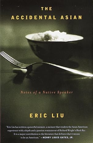 the accidental asian notes of a native speaker 1st edition eric liu 0375704868, 978-0375704864