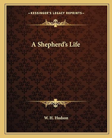 a shepherds life 1st edition w h hudson 1162650184, 978-1162650180