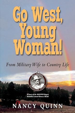 go west young woman from military wife to country life 1st edition nancy quinn 1555718299, 978-1555718299