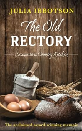 the old rectory escape to a country kitchen 1st edition julia ibbotson 173988776x, 978-1739887766