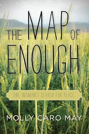 the map of enough one womans search for place 1st trade paper edition molly may 1619024748, 978-1619024748