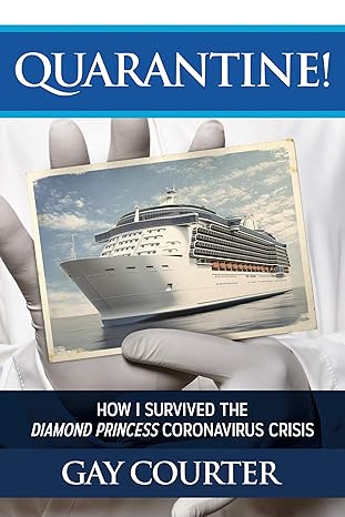 quarantine how i survived the diamond princess coronavirus crisis 1st edition gay courter 1642936839,