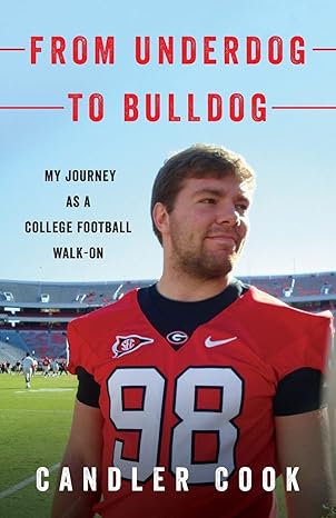 from underdog to bulldog my journey as a college football walk on 1st edition candler cook 1544513801,