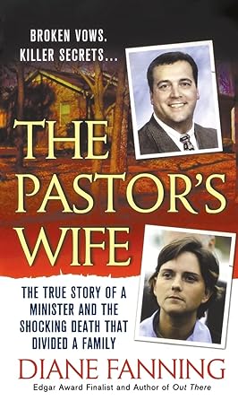 the pastors wife the true story of a minister and the shocking death that divided a family 1st edition diane