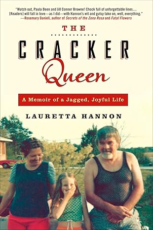 the cracker queen a memoir of a jagged joyful life 1st edition lauretta hannon 1592405312, 978-1592405312