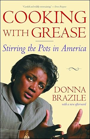 cooking with grease stirring the pots in america 1st edition donna brazile 074325399x, 978-0743253994