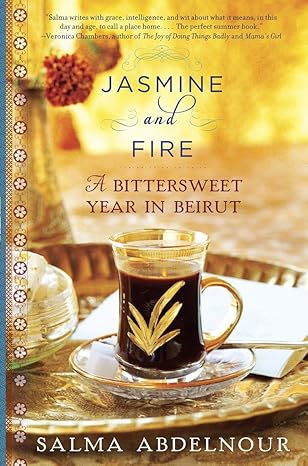 jasmine and fire a bittersweet year in beirut original edition salma abdelnour 0307885941, 978-0307885944