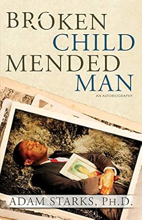 broken child mended man 1st edition adam starks ph d 1634522907, 978-1634522908