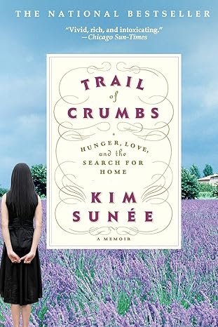 trail of crumbs hunger love and the search for home 1st edition kim sunee 0446697907, 978-0446697903